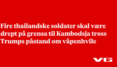 Fire thailandske soldater skal være drept på grensa til Kambodsja tross Trumps påstand om våpenhvile