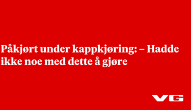 – Hadde ikke noe med dette å gjøre