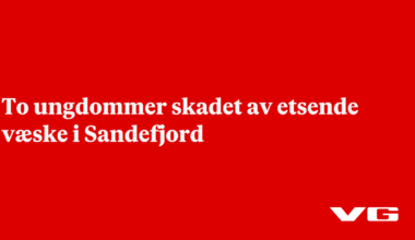 To ungdommer skadet av etsende væske i Sandefjord - VG