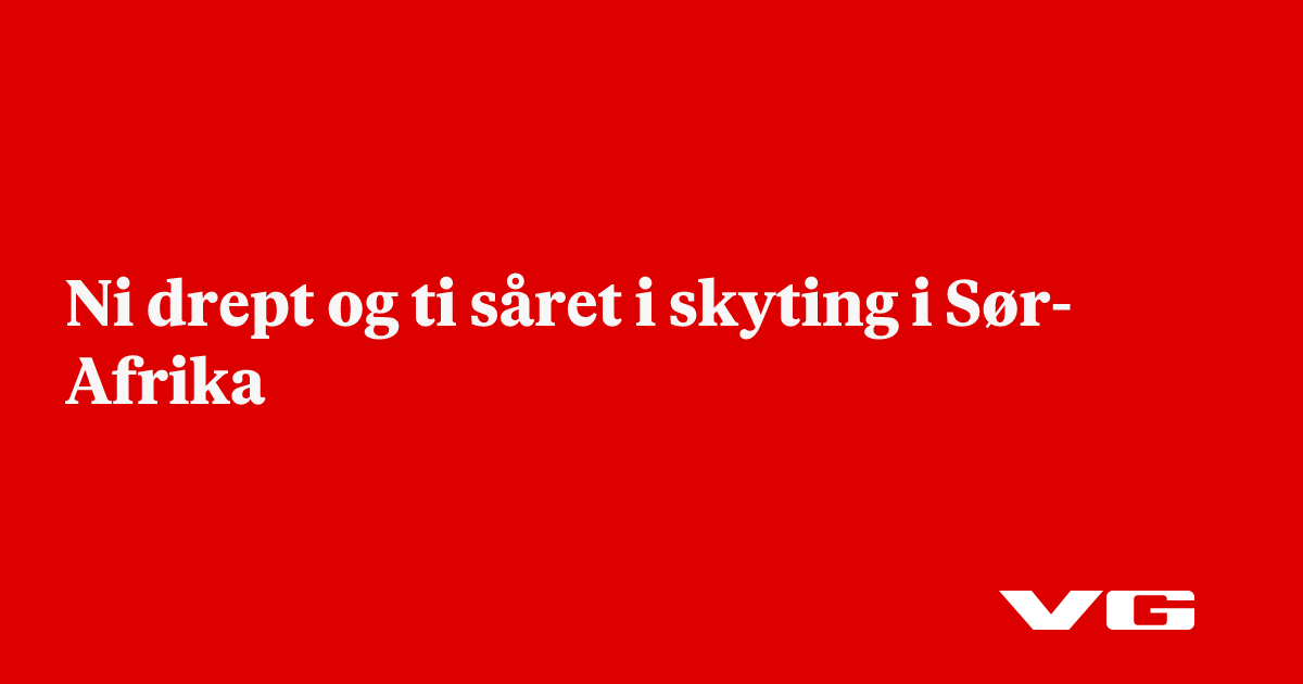 Ni drept og ti såret i skyting i Sør-Afrika