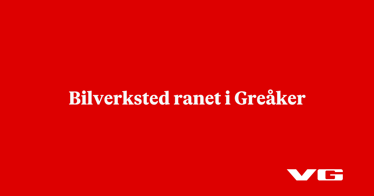 Bilverksted ranet i Greåker