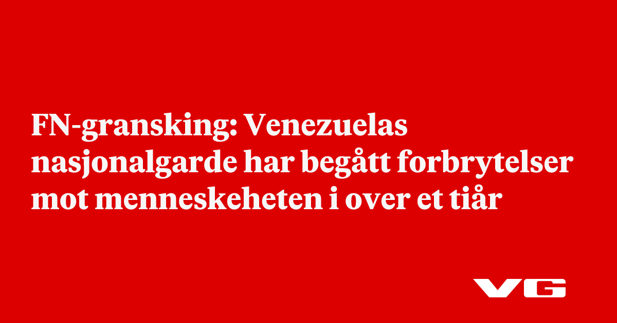 Venezuelas nasjonalgarde har begått forbrytelser mot menneskeheten i over et tiår