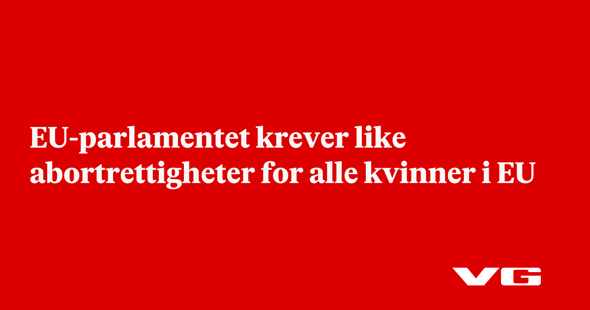 EU-parlamentet krever like abortrettigheter for alle kvinner i EU