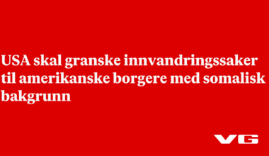 USA skal granske innvandringssaker til amerikanske borgere med somalisk bakgrunn