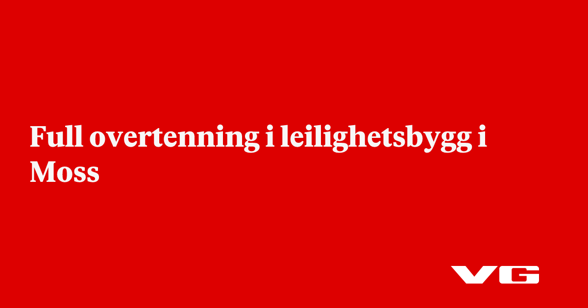 Full overtenning i leilighetsbygg i Moss
