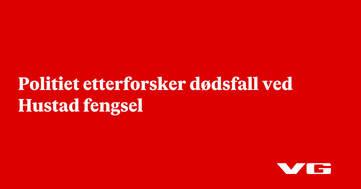 Politiet etterforsker dødsfall ved Hustad fengsel