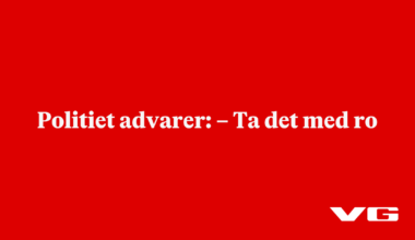 Politiet advarer: –⁠ Ta det med ro - VG