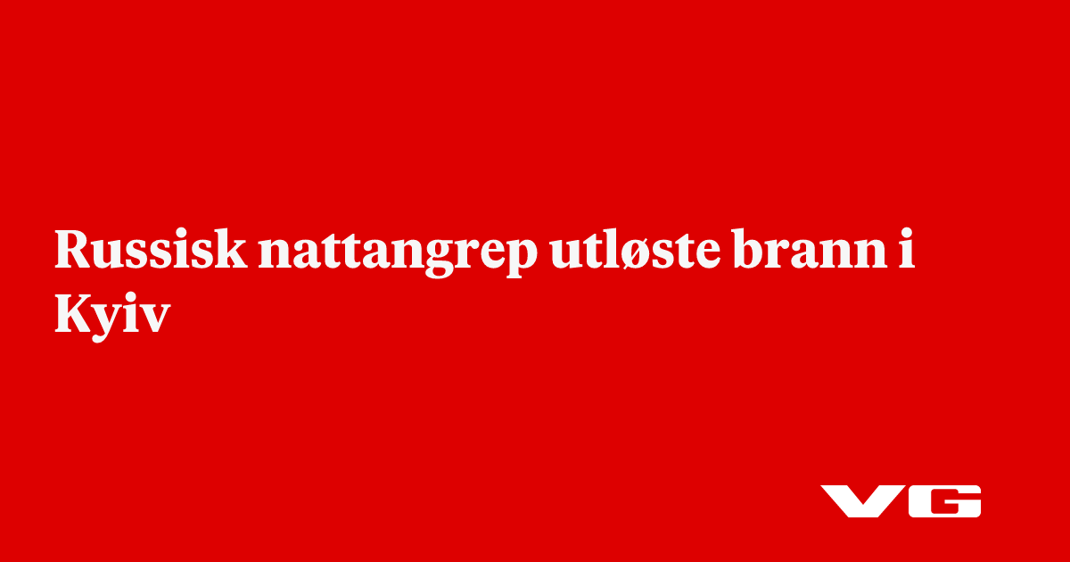 Russisk nattangrep utløste brann i Kyiv