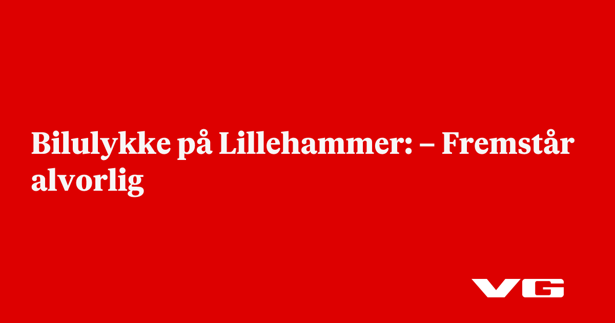 Bilulykke på Lillehammer: – Fremstår alvorlig