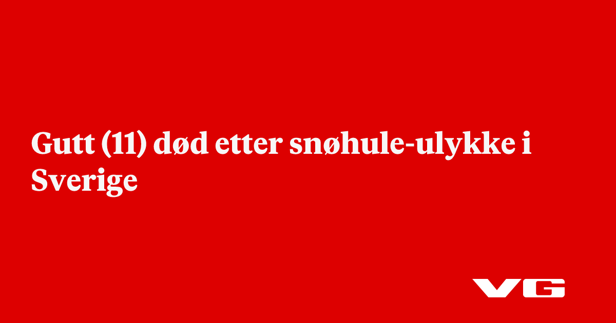 Gutt (11) død etter snøhule-ulykke i Sverige