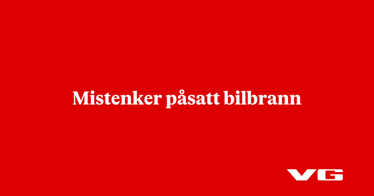 Mistenker påsatt bilbrann