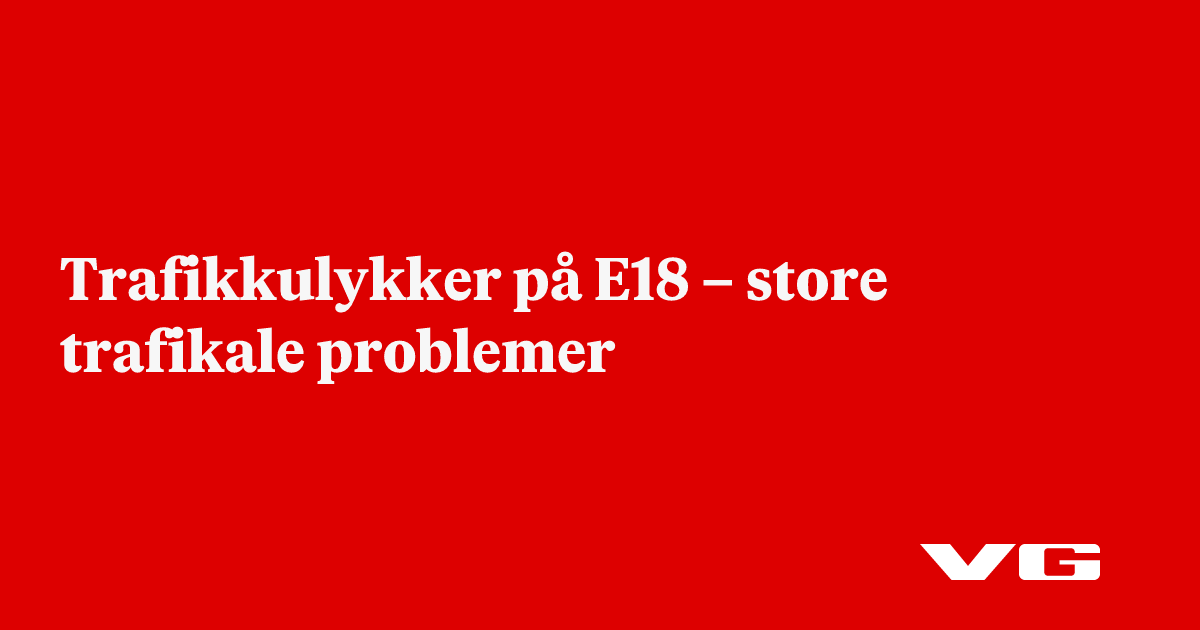 Trafikkulykke på E18 ved Gullitunnelen i Tønsberg