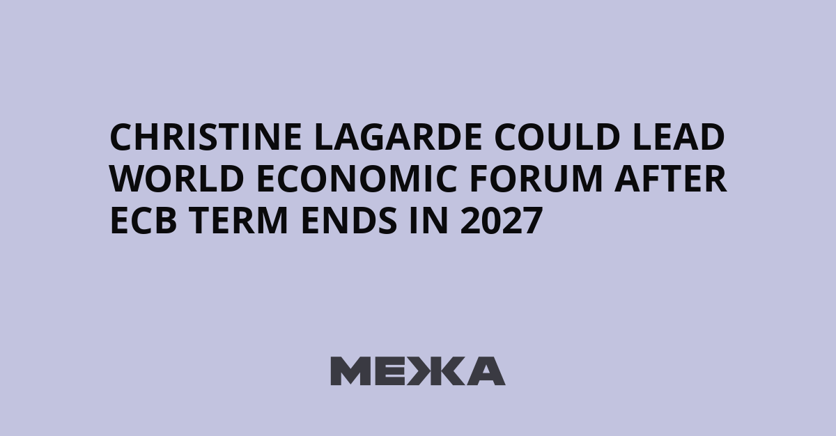Christine Lagarde Could Lead World Economic Forum After ECB Term Ends in 2027 | Ukraine news