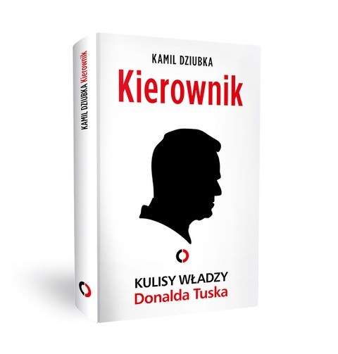 Okładka książki Kamila Dziubki "Kierownik. Kulisy władzy Donalda Tuska"
