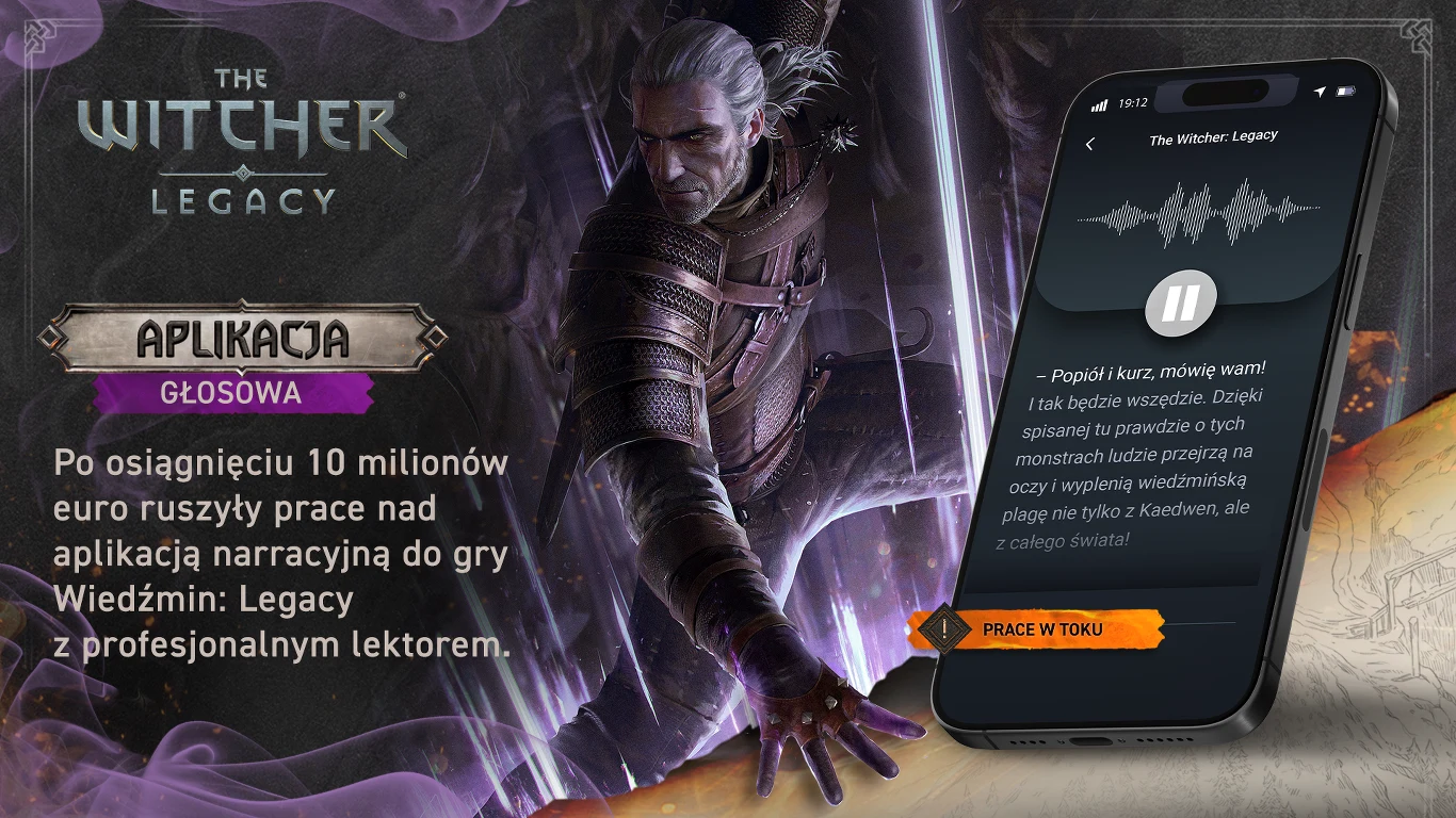 Geralt z Rivii z serii Wiedźmin na tle magii i miecza, obok wizualizacja smartfona z otwartą aplikacją głosową Wiedźmin: Legacy, informacja o rozpoczętych pracach nad narracyjną aplikacją po osiągnięciu 10 mln euro w wsparciu.