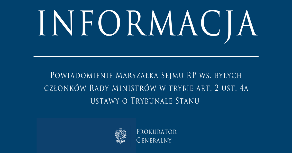 Powiadomienie Marszałka Sejmu RP ws. byłych członków Rady Ministrów w trybie art. 2 ust. 4a ustawy o Trybunale Stanu - Prokuratura Krajowa