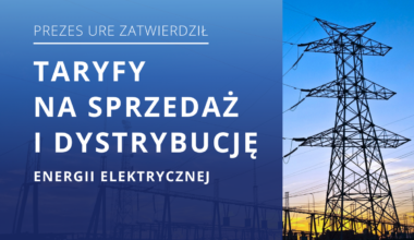 Prezes Urzędu Regulacji Energetyki zatwierdził taryfy na sprzedaż i dystrybucję energii elektrycznej na 2026 r. - Aktualności