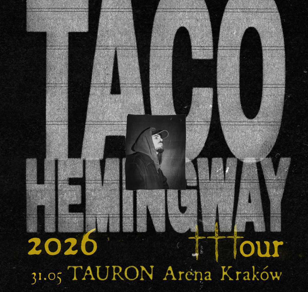TACO HEMINGWAY 2026 †††OUR - TAURON Arena Kraków
