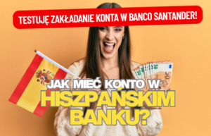 jak założyć konto w Banco Santander?