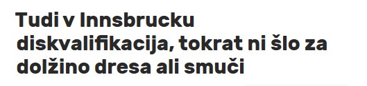 "W Innsbrucku też dyskwalifikacja. Tym razem nie chodziło o długość stroju" - pisze zurnal24.si