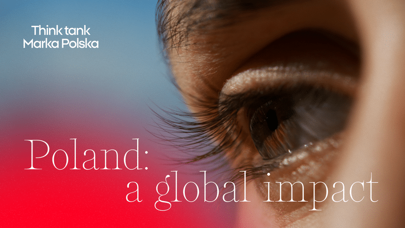Świat lubi Polskę, której doświadcza. Nowy raport „Poland: A Global Impact” pokazuje, jak naprawdę mówi się o Polsce za granicą - NowyMarketing