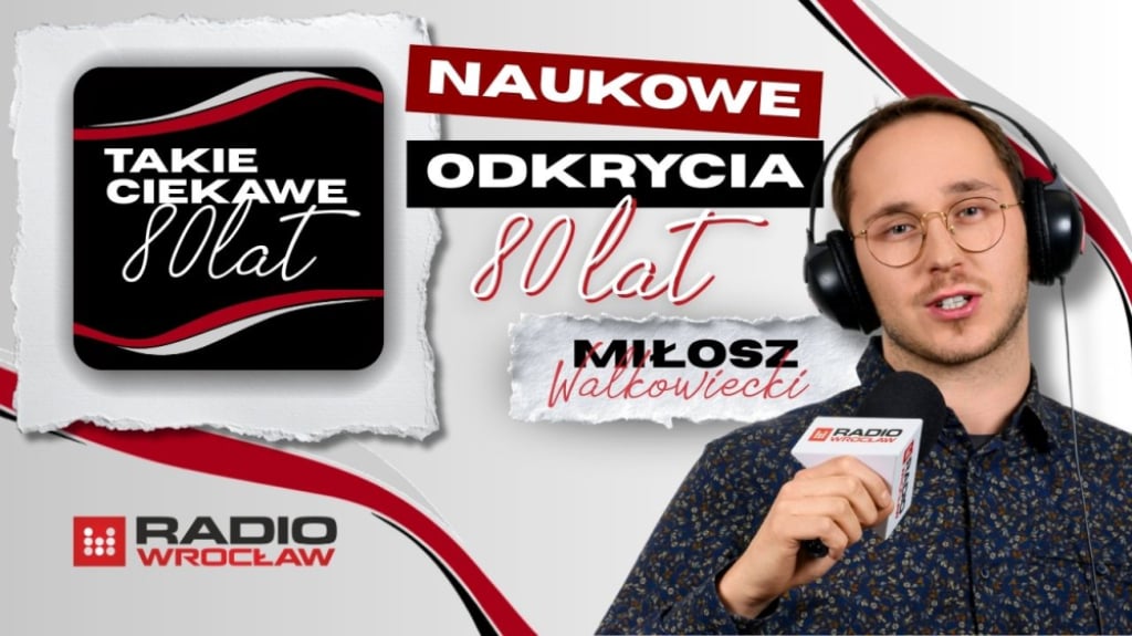 Miłosz Wałkowiecki i 80 lat odkryć naukowych - Miłosz Wałkowiecki prześledził najważniejsze odkrycia ostatnich 80 lat