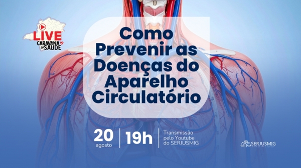 Doenças do aparelho circulatório são foco da próxima live do SERJUSMIG