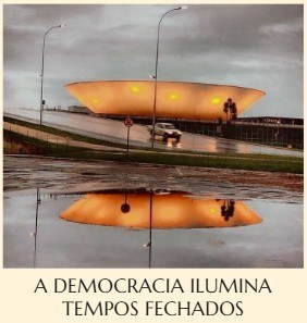 Democracia ilumina tempos fechados Democracia ilumina tempos fechados