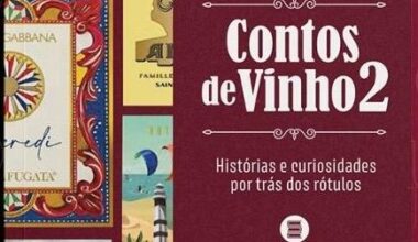 CONTOS DE VINHO 2 - LIVRO QUE TRAZ HISTÓRIAS E CURIOSIDADES SOBRE 50 NOVOS RÓTULOS