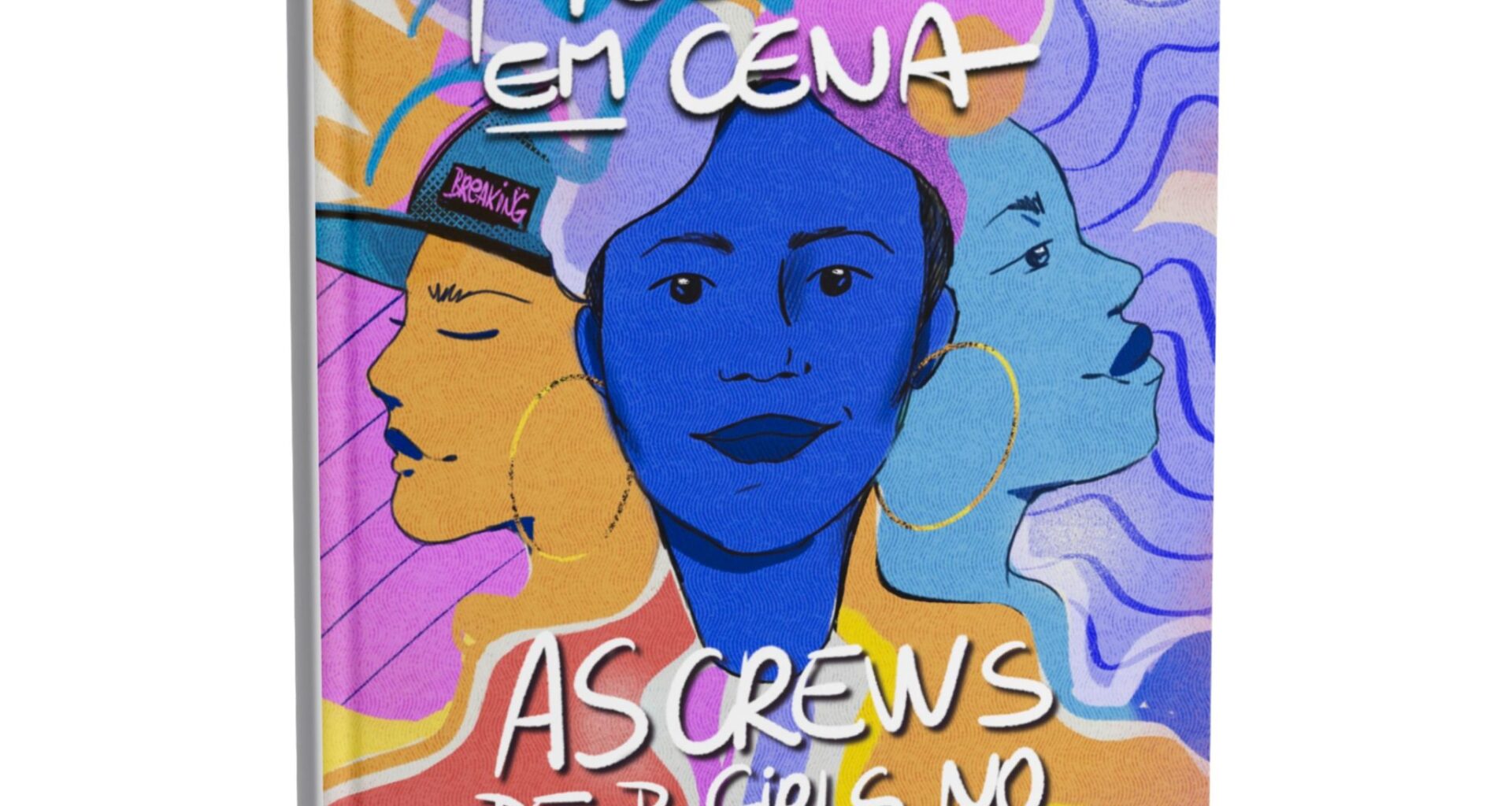 Lançamento do livro “Mulheres em Cena: As Crews de B-Girls no Amazonas” acontece na Galeria do Largo