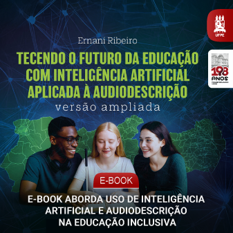 E-book aborda uso de inteligência artificial e audiodescrição na educação inclusiva - Universidade Federal de Pernambuco