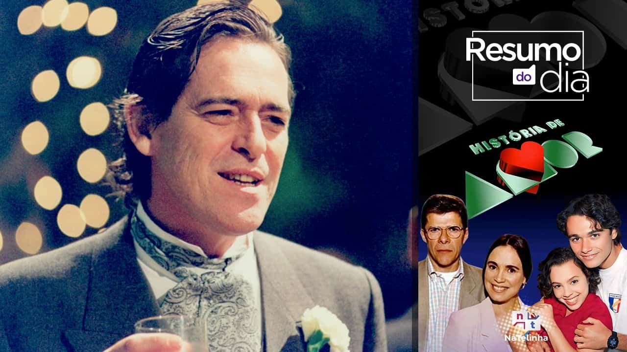 Resumo da novela História de Amor: Próximo capítulo, 16 de agosto - NaTelinha