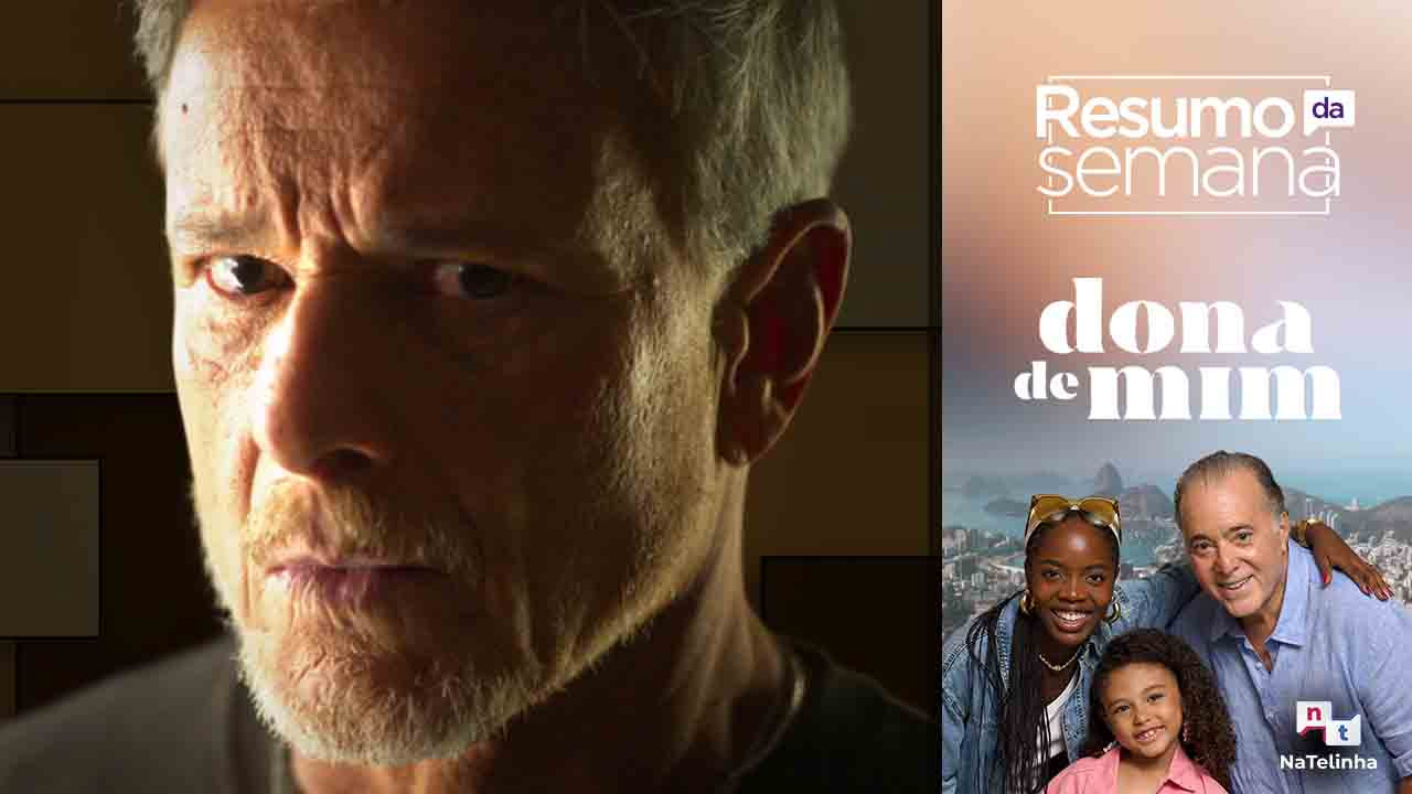 Resumo da semana da novela Dona de Mim, de 18/08/2025 a 23/08/2025