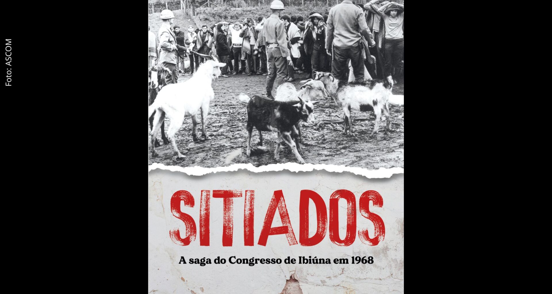 Livro 'Sitiados' revela bastidores do Congresso de Ibiúna e maior prisão em massa da história do Brasil