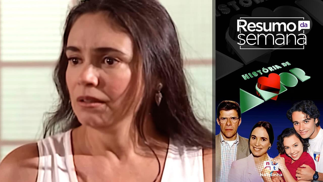 Resumo da última semana de História de Amor, de 08/09/2024 a 12/09/2025
