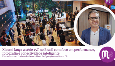 Xiaomi lança a série 15T no Brasil com foco em performance, fotografia e conectividade inteligente. Acompanhe entrevista com Luciano Barbosa, head de operações do Grupo DL