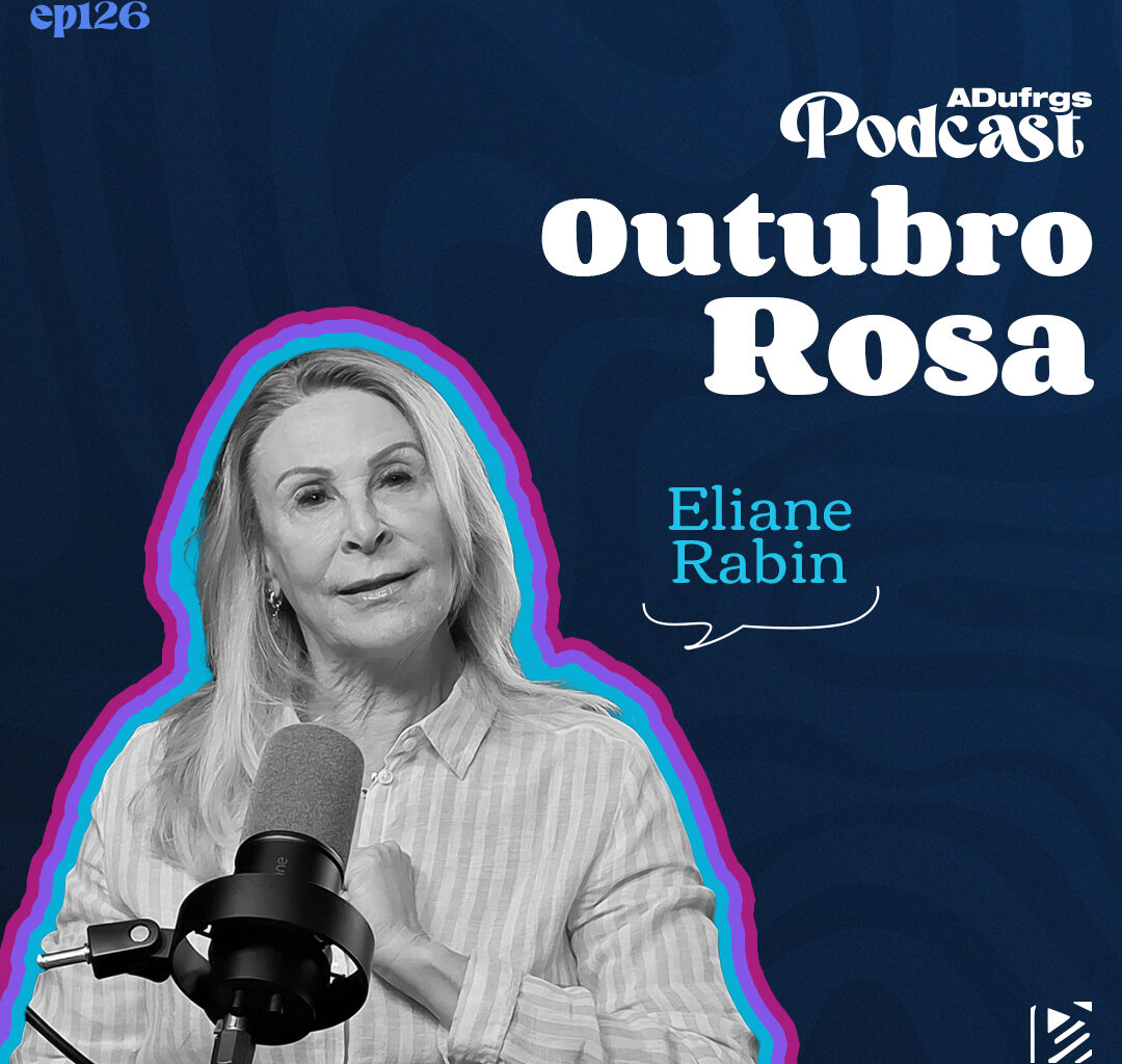 Outubro Rosa: Acompanhe o episódio 126 do videocast da ADUFRGS