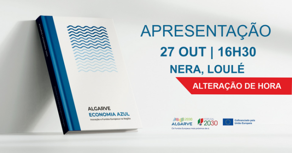 APRESENTAÇÃO DO LIVRO «ALGARVE – ECONOMIA AZUL» REVELA PROJETOS INOVADORES APOIADOS PELOS FUNDOS EUROPEUS