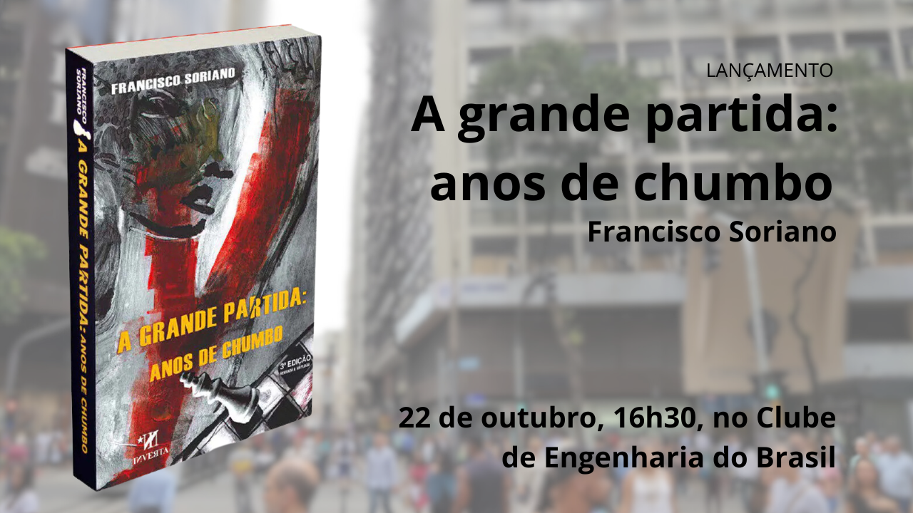 “A Grande Partida: Anos de Chumbo” – Nova Edição tem lançamento com debate no Clube de Engenharia do Brasil
