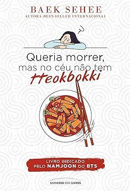 "Queria morrer, mas no céu não tem tteokbokki", de Baek Se-hee • Divulgação