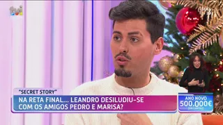 Fora do Secret Story, Leandro mostra-se magoado com Pedro e Marisa: «Não me sinto amigo deles»
