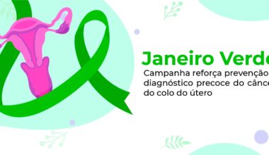 Janeiro Verde: Campanha reforça prevenção e diagnóstico precoce do câncer do colo do útero