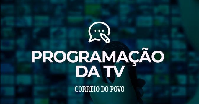 Guia de Programação: a grade dos canais da TV aberta deste domingo, dia 1º de fevereiro de 2026 - Correio do Povo
