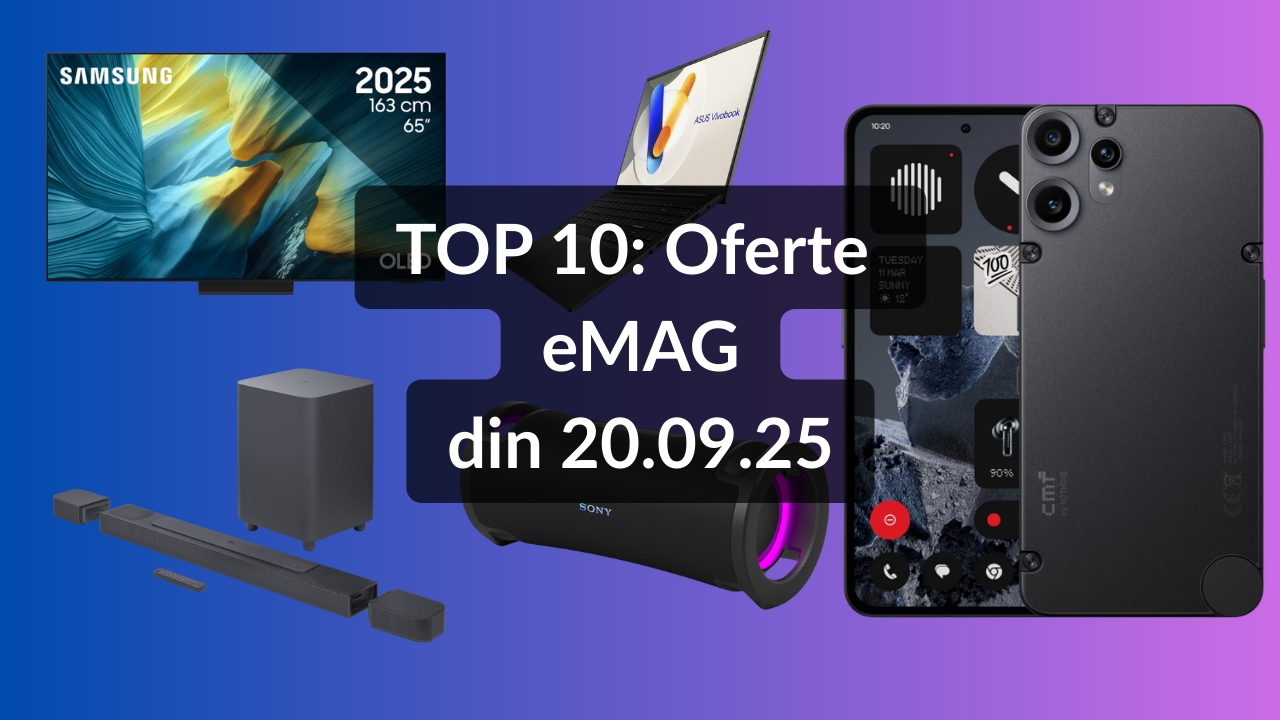 TOP 10: Oferte eMAG din 20.09.25 (televizor OLED Samsung în ediție 2025 cu reducere și diagonală de 163 cm, laptop ASUS cu procesor Intel Core i9, cel mai ieftin telefon modular