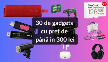 30 de gadgets cu preț de până în 300 lei