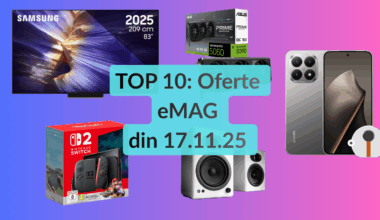TOP 10: Oferte eMAG din 17.11.25 (cel mai bun smartphone până în 2000 lei, cel mai mare televizor OLED Samsung