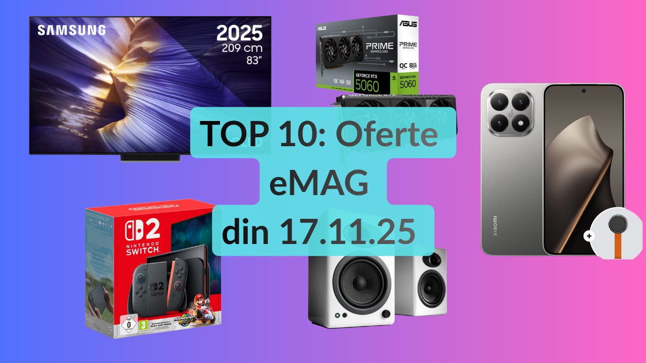 TOP 10: Oferte eMAG din 17.11.25 (cel mai bun smartphone până în 2000 lei, cel mai mare televizor OLED Samsung