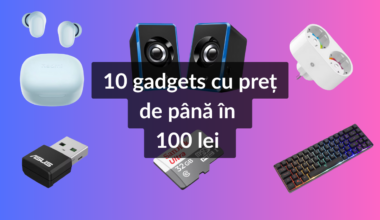 10 gadgets cu preț de până în 100 lei