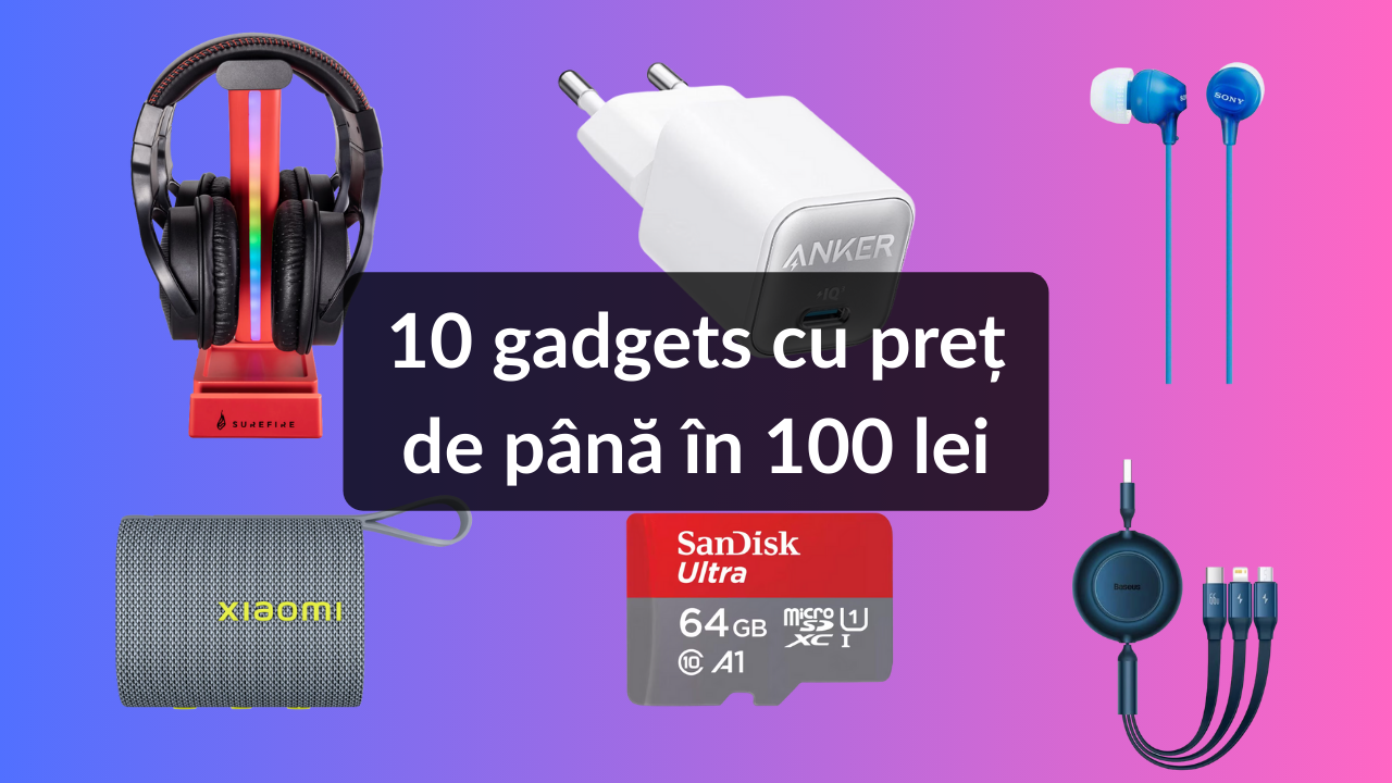 10 gadgets cu preț de până în 100 lei