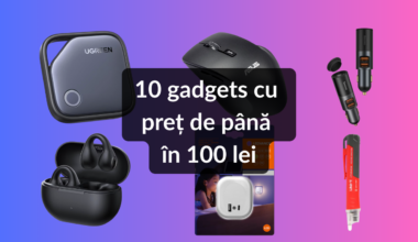 10 gadgets cu preț de până în 100 lei